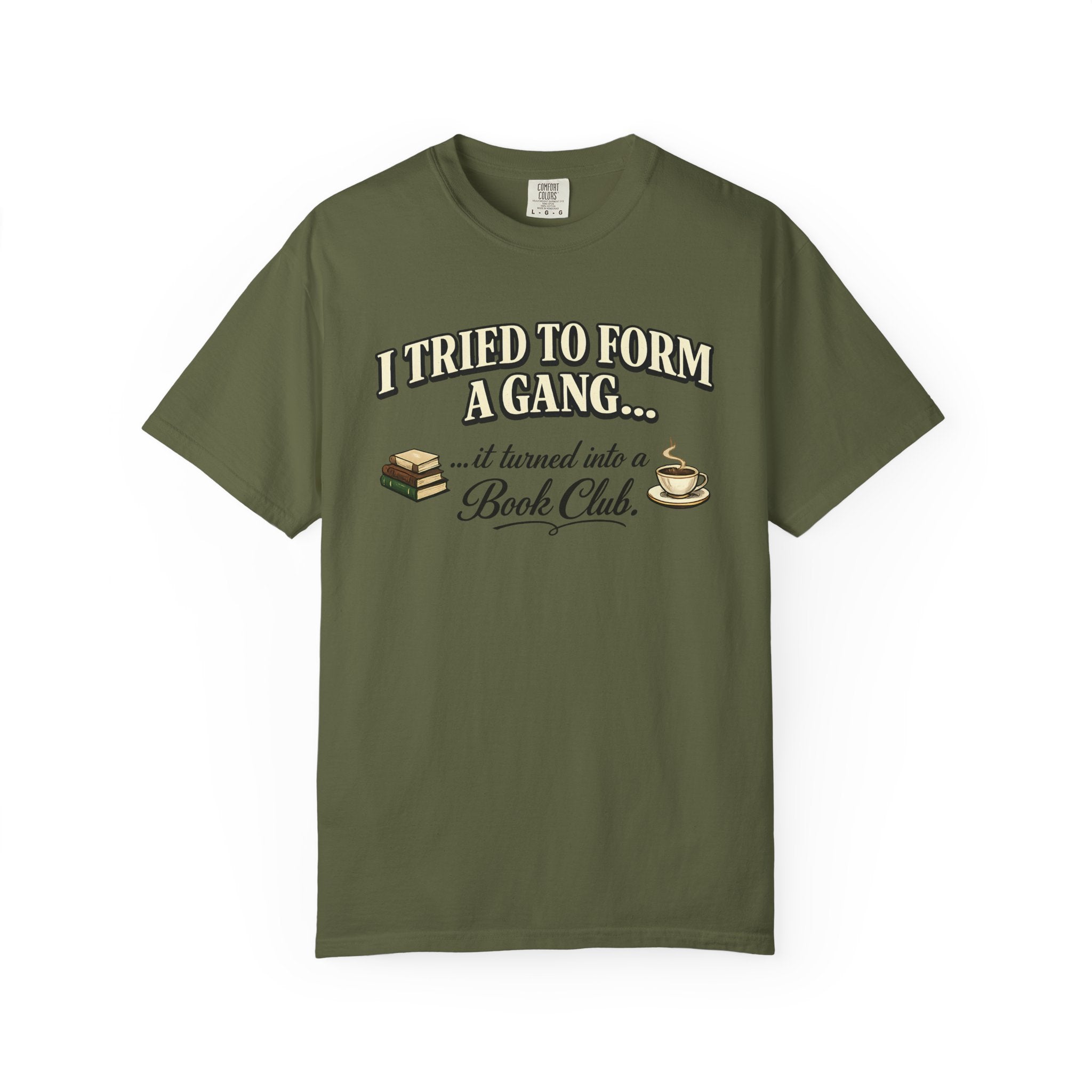 Book Club T-Shirt — "I Tried to Form a Gang... it turned into a Book Club"