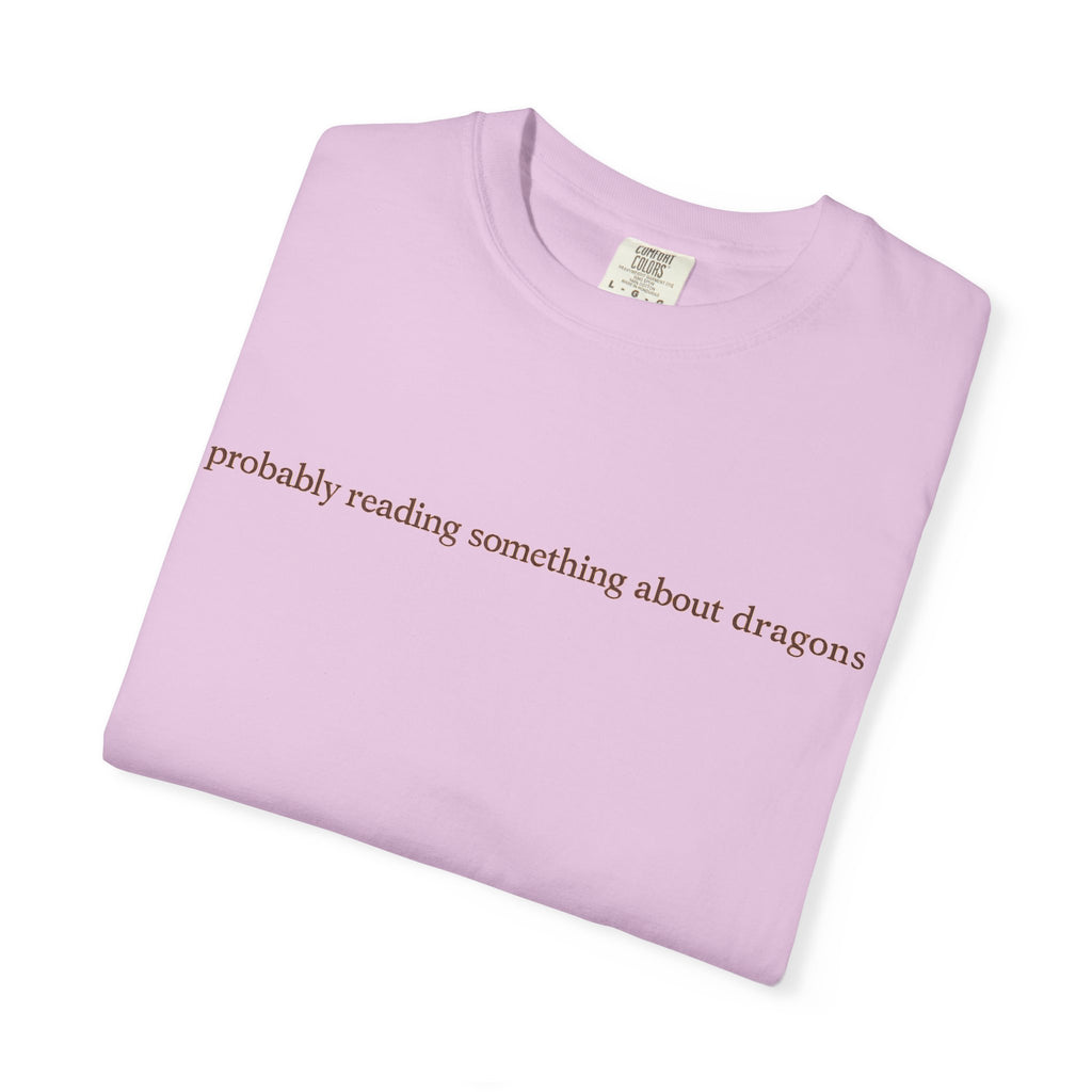 T-Shirt — "probably reading something about dragons" Minimal Bookish Graphic Tee
