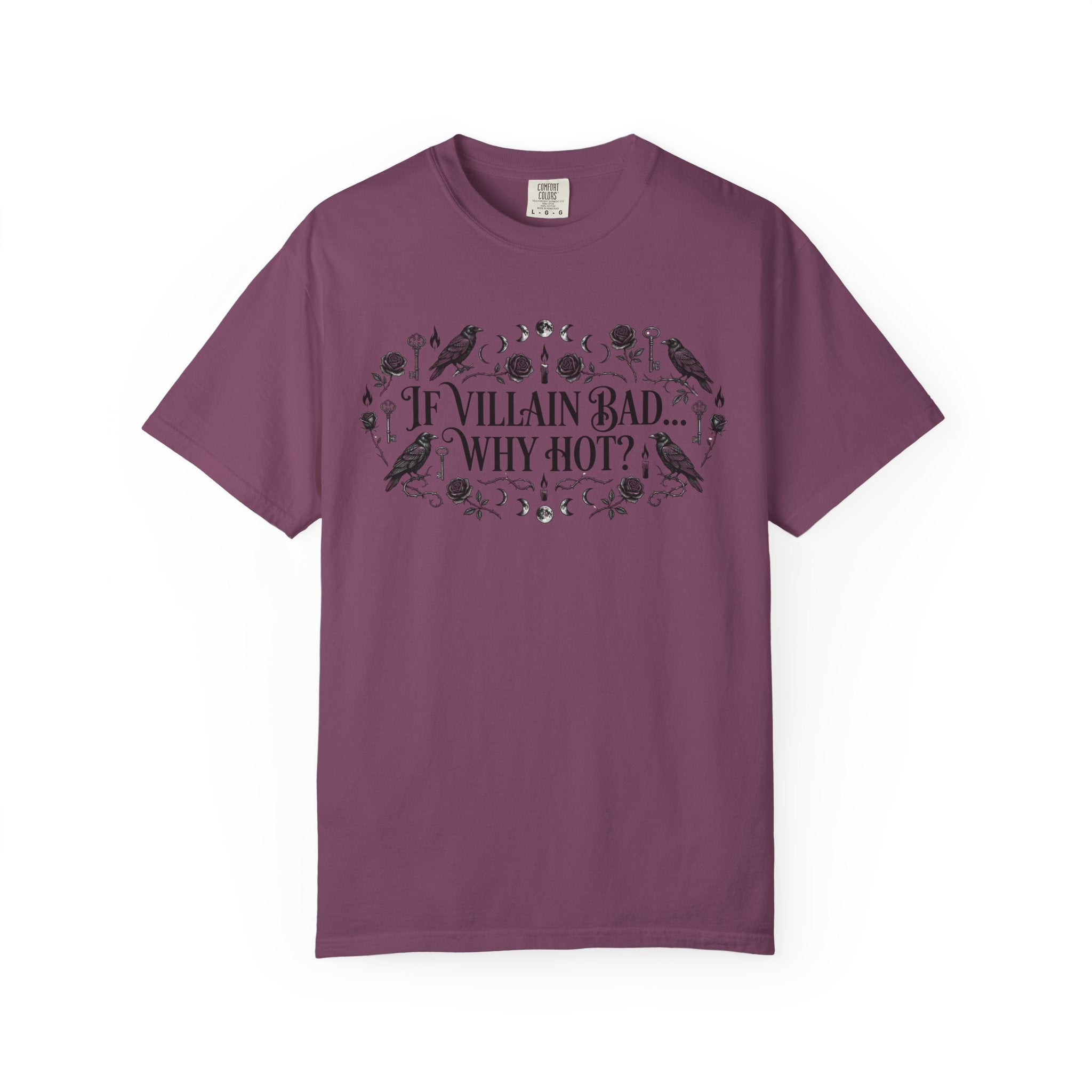 If Villain Bad… Why Not? T-Shirt — Gothic Floral Quote Tee