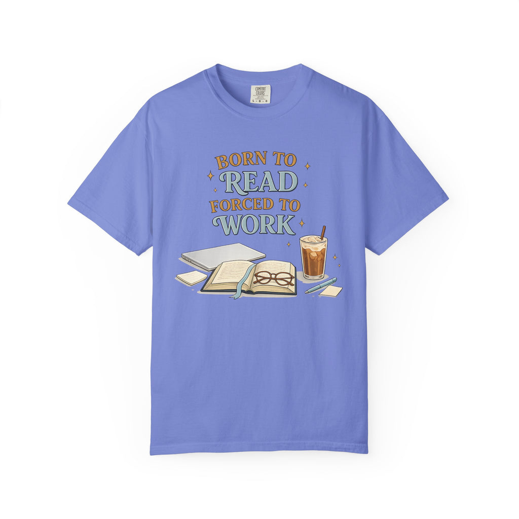 Reading Lover T-Shirt — "Born to Read, Forced to Work" Graphic Tee