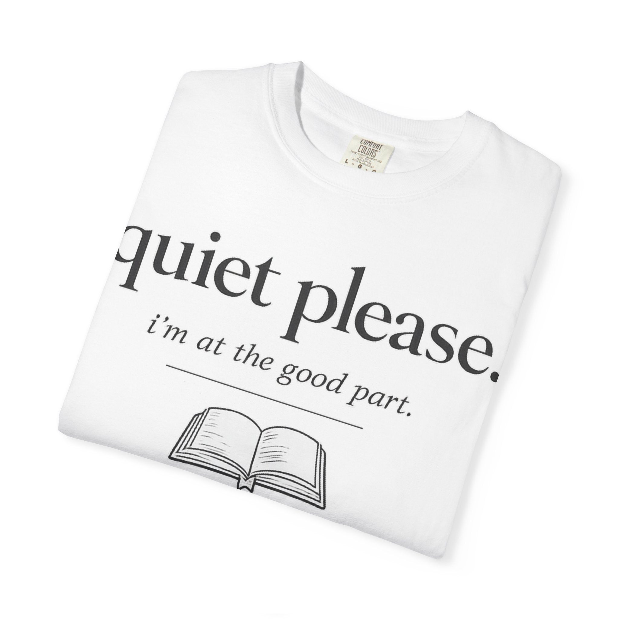 Quiet Please Book Lover T-Shirt — "i'm at the good part." Reading Tee