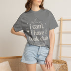 I Can't, I Have Book Club Comfort Colors® T-Shirt