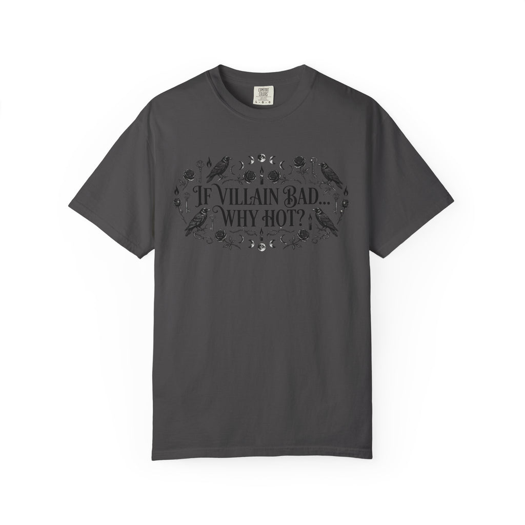 If Villain Bad… Why Not? T-Shirt — Gothic Floral Quote Tee