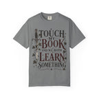 Book Lover T-Shirt — “Touch My Book and We Both Learn Something” Vintage Literary Tee