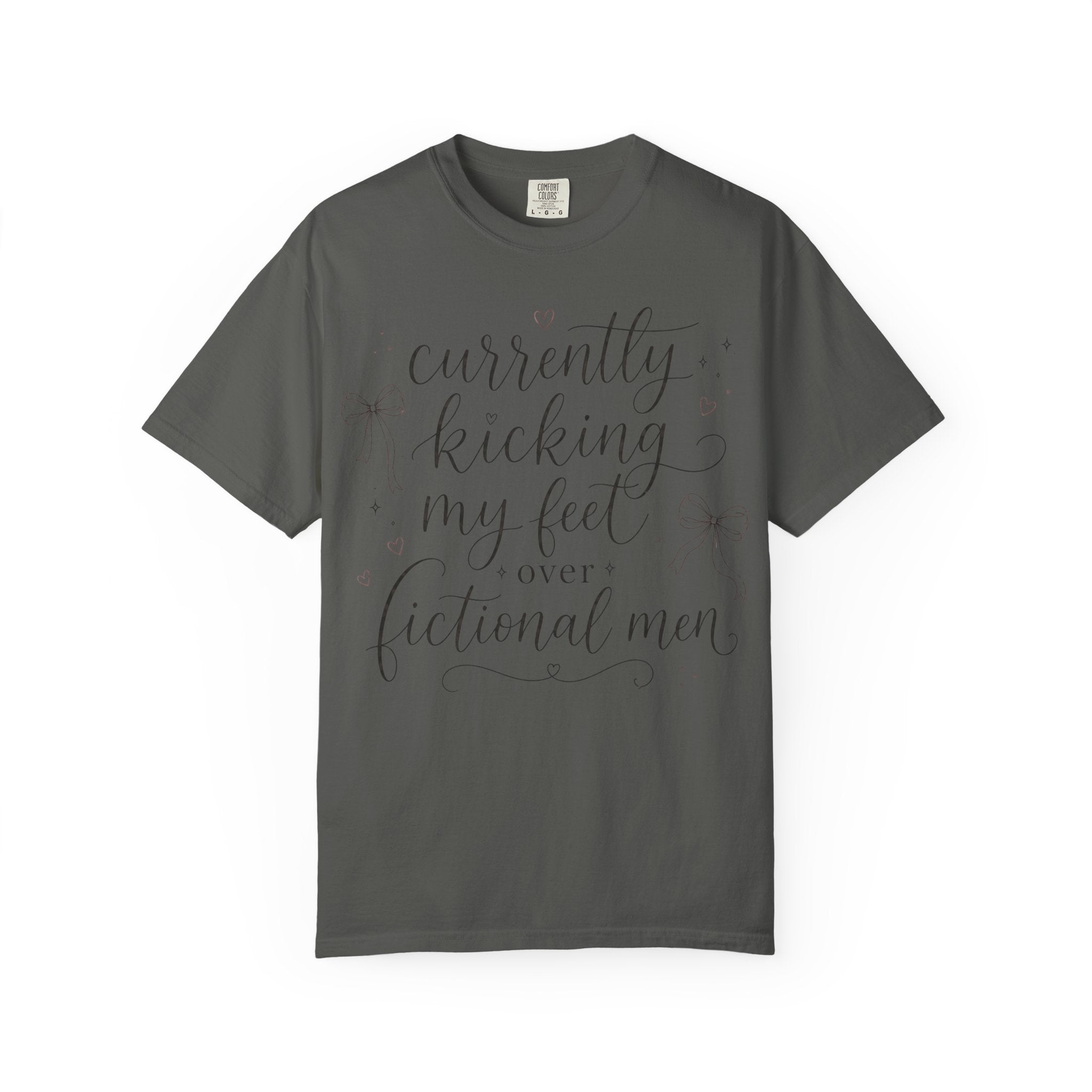 Graphic T-Shirt — “Currently Kicking My Feet Over Fictional Men” Printed Tee for Book Lovers