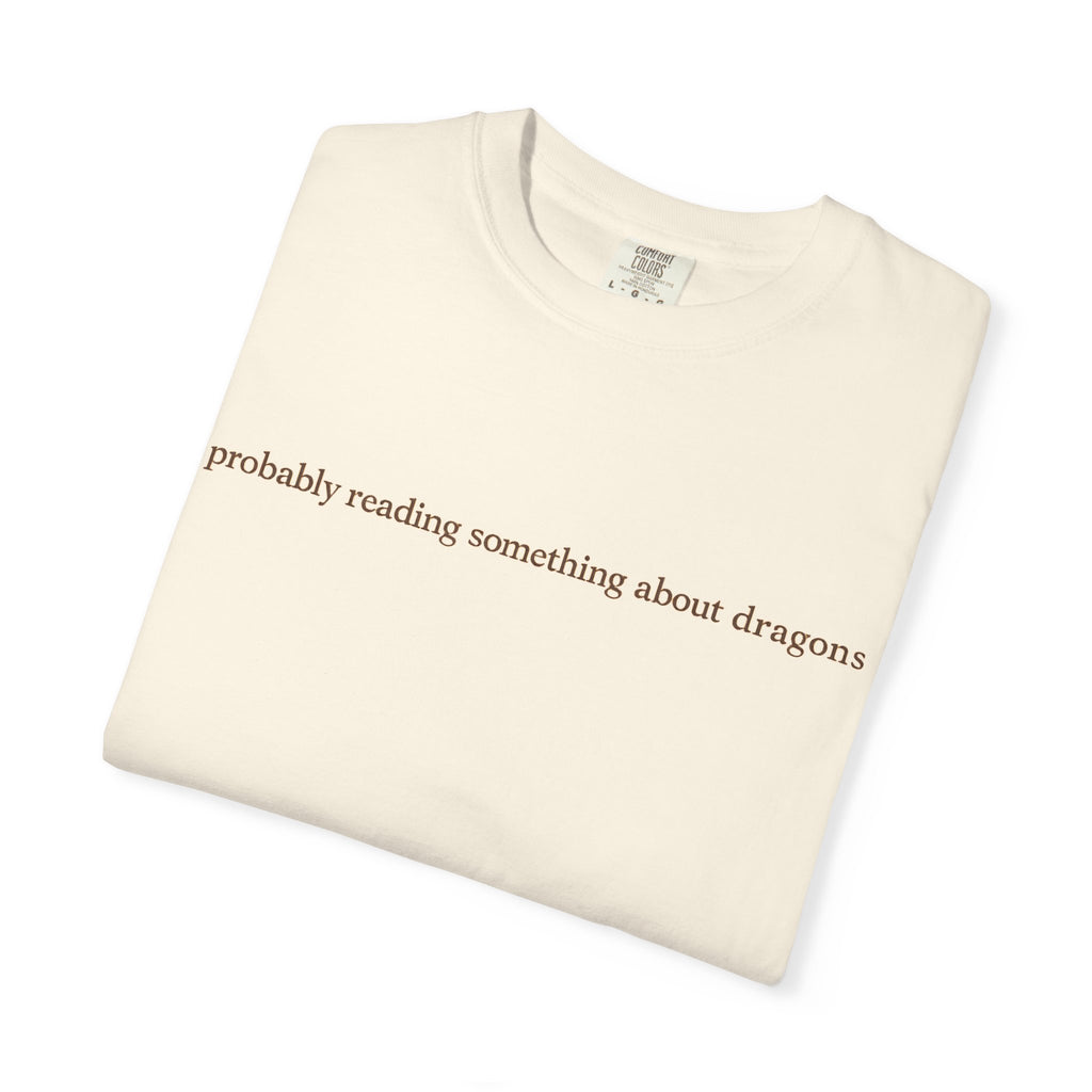 T-Shirt — "probably reading something about dragons" Minimal Bookish Graphic Tee