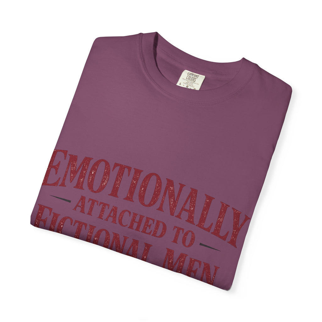 Emotionally Attached to Fictional Men T-Shirt