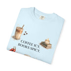 Coffee Icy, Books Spicy T-Shirt — Literary Coffee Lover Tee