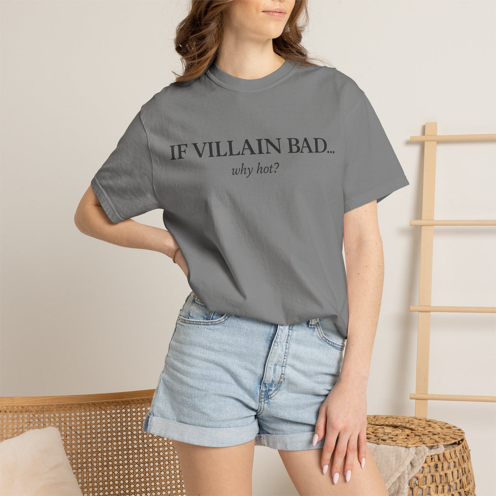 T-Shirt — “If Villain Bad... Why Not?” Minimalist Graphic Tee