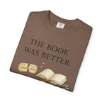 The Book Was Better T-Shirt — Literary Book Lover Tee