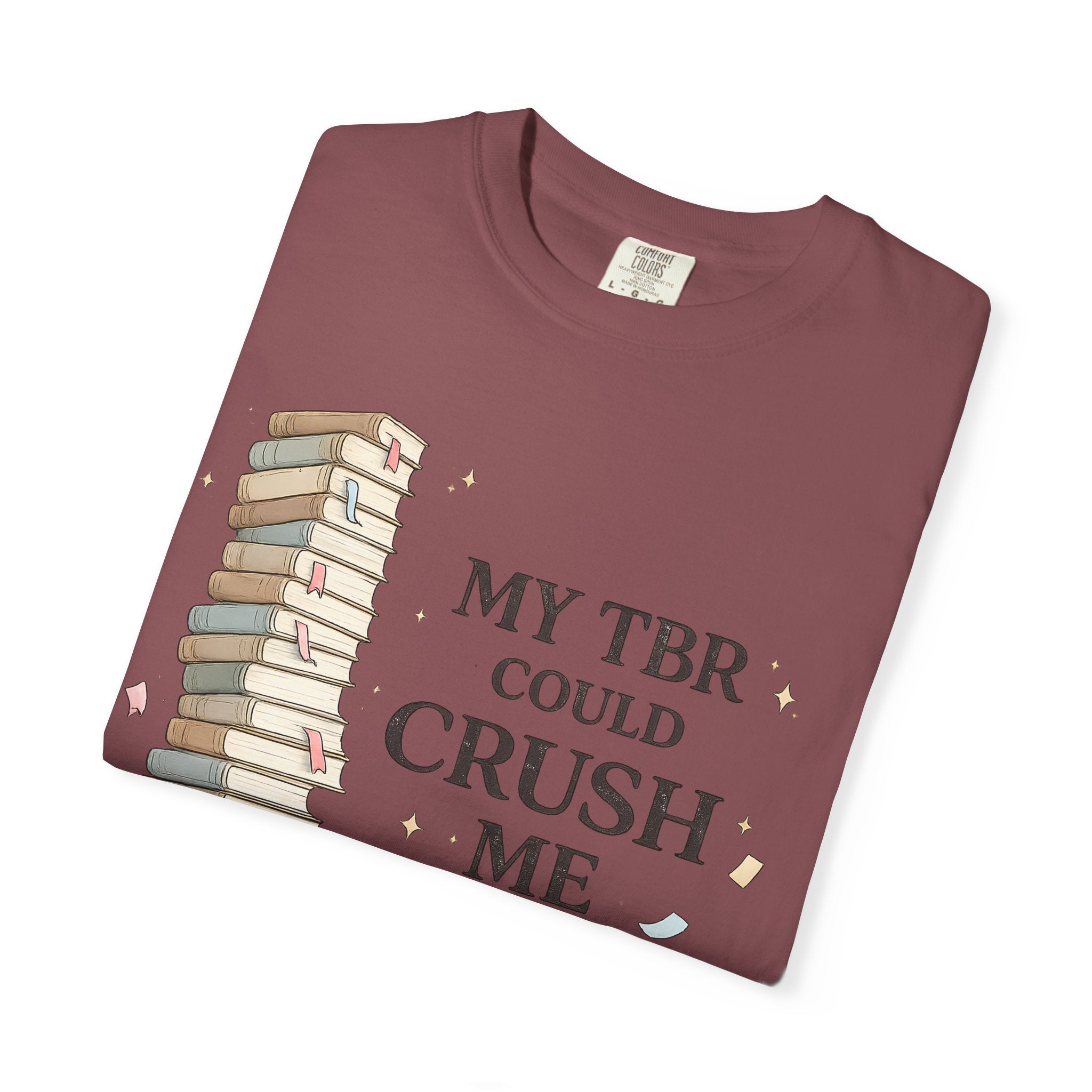 Book Lover T-Shirt — “My TBR Could Crush Me” Graphic Tee