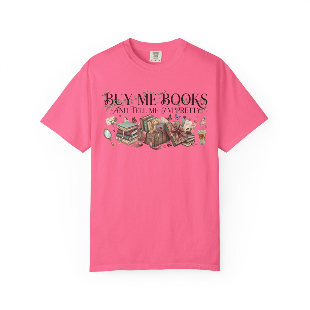 Book Lover T‑Shirt — "Buy Me Books and Tell Me I’m Pretty" Graphic Tee