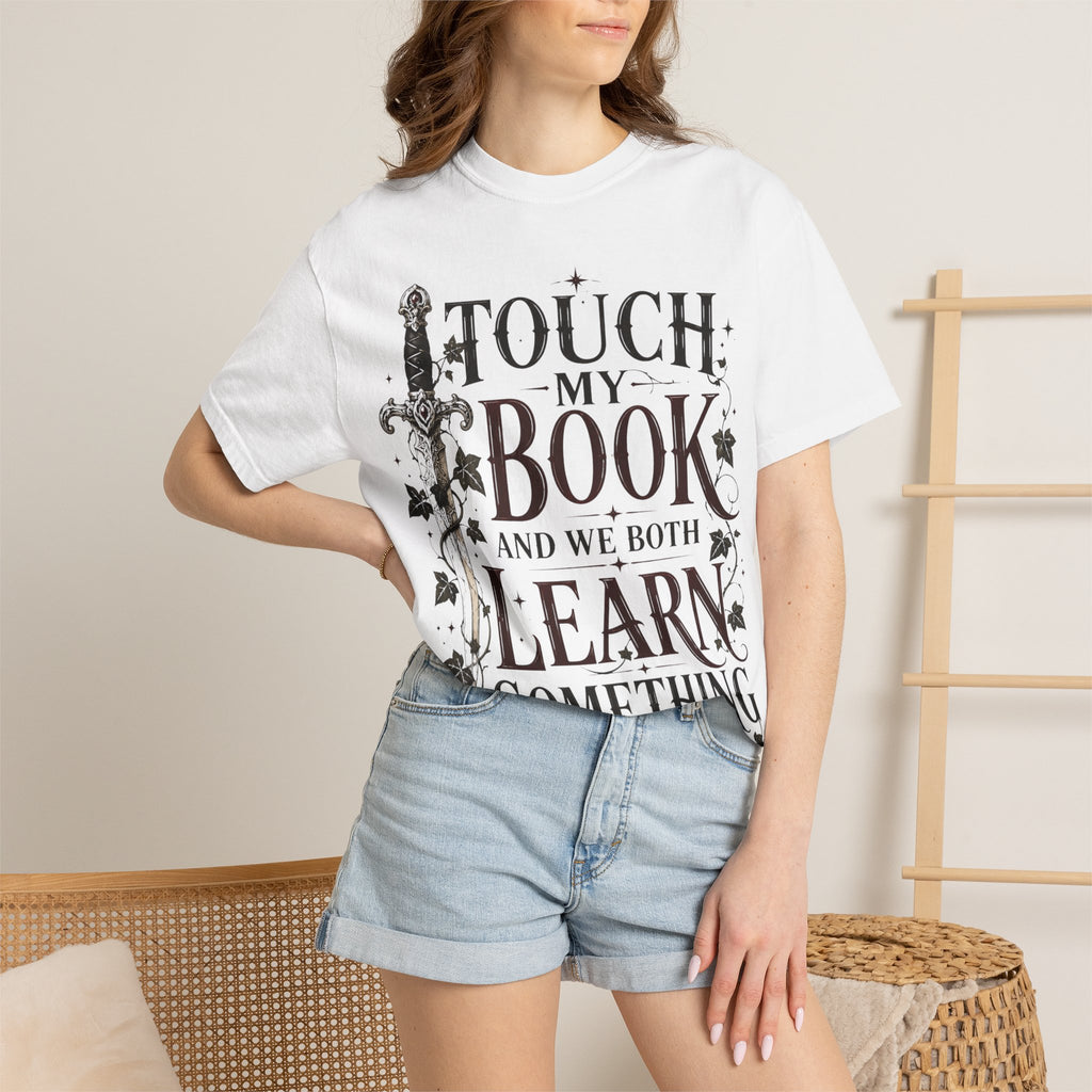 Book Lover T-Shirt — “Touch My Book and We Both Learn Something” Vintage Literary Tee
