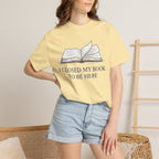 Book Lover T-Shirt — "I Closed My Book to Be Here" Literary Tee