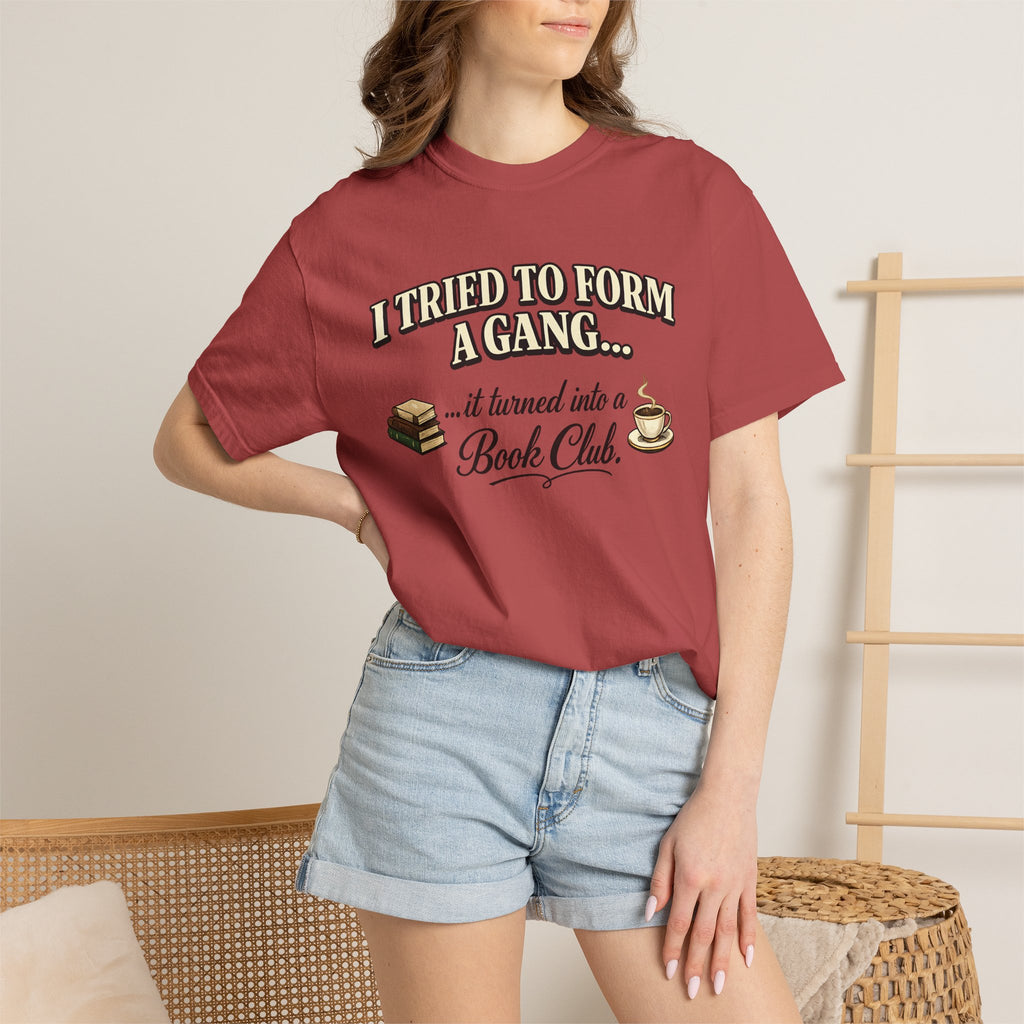 Book Club T-Shirt — "I Tried to Form a Gang... it turned into a Book Club"