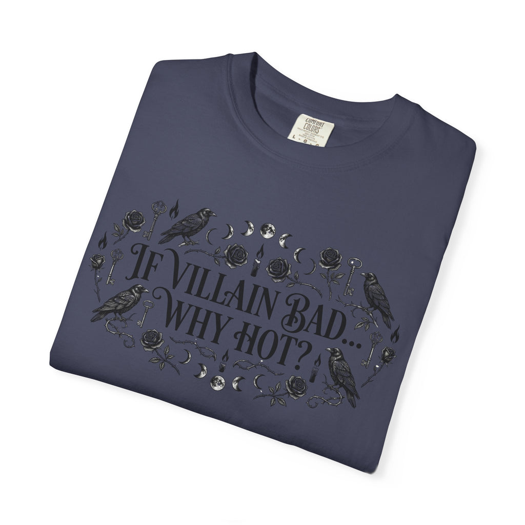 If Villain Bad… Why Not? T-Shirt — Gothic Floral Quote Tee