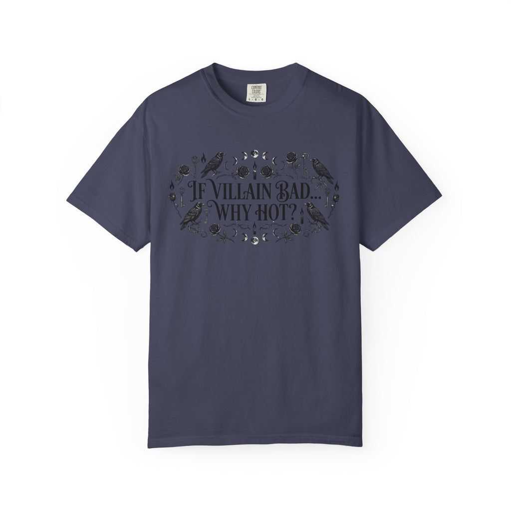 If Villain Bad… Why Not? T-Shirt — Gothic Floral Quote Tee