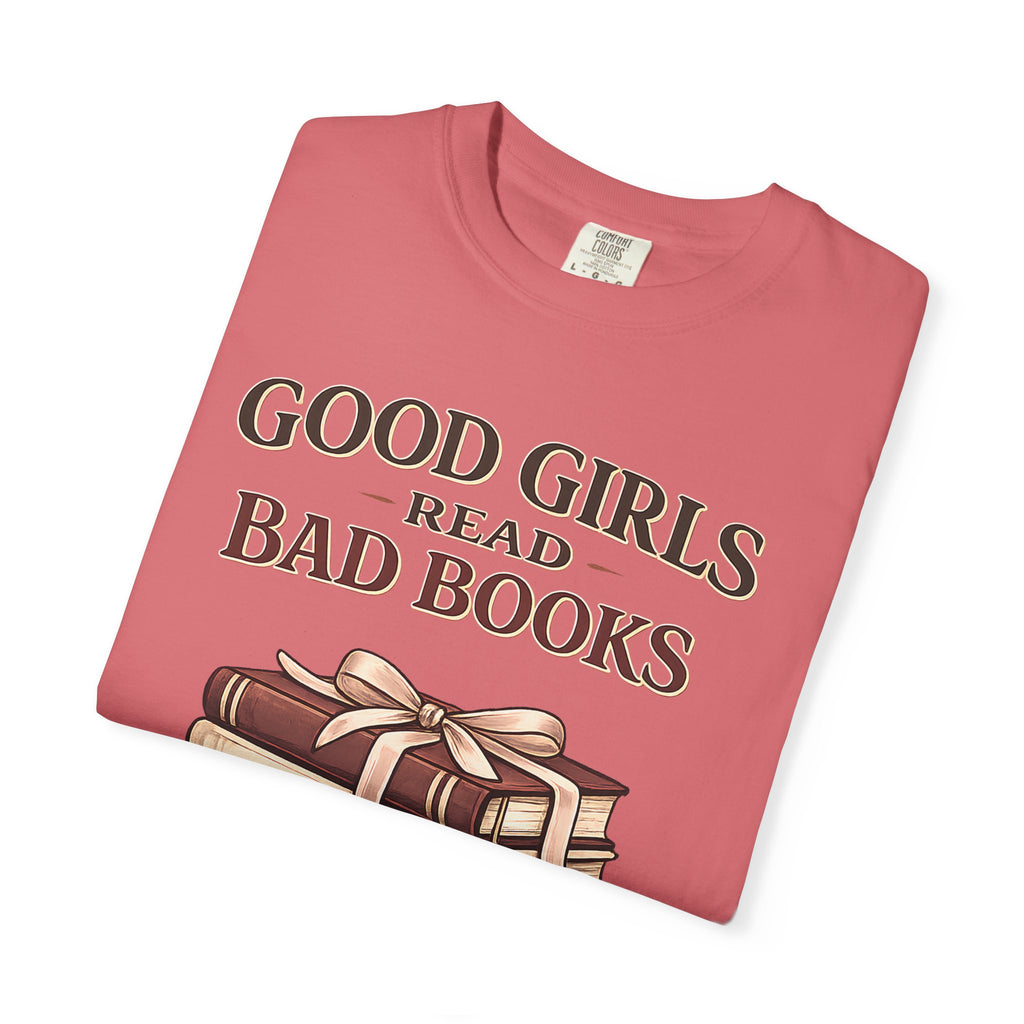 Good Girls Read Bad Books T-Shirt — Book Lover Graphic Tee