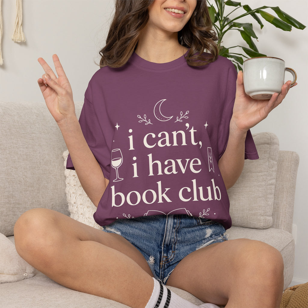 I Can't, I Have Book Club Comfort Colors® T-Shirt