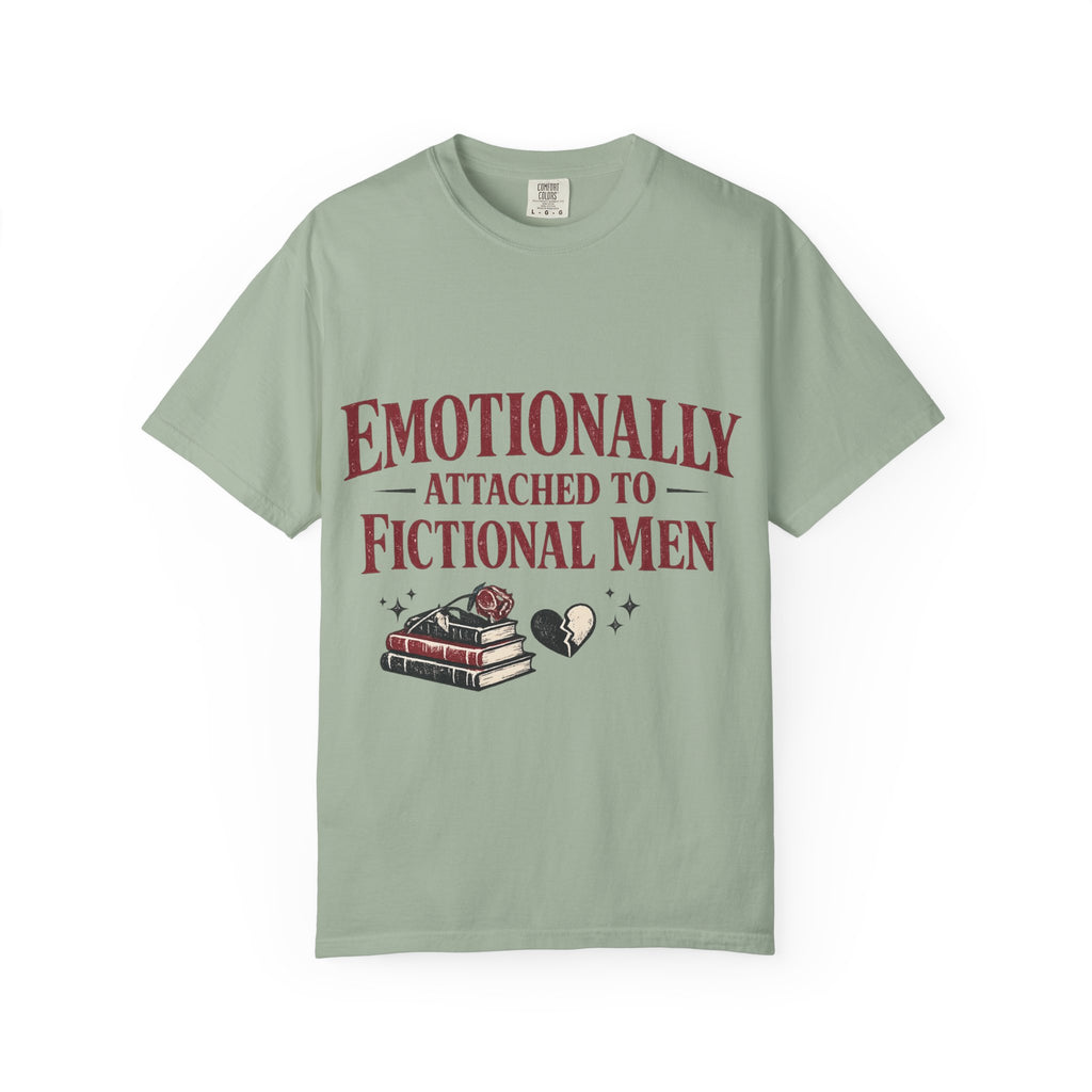 Emotionally Attached to Fictional Men T-Shirt