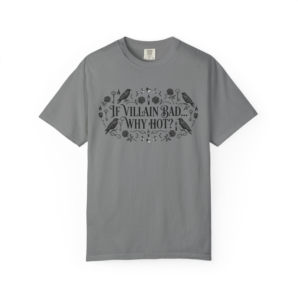 If Villain Bad… Why Not? T-Shirt — Gothic Floral Quote Tee