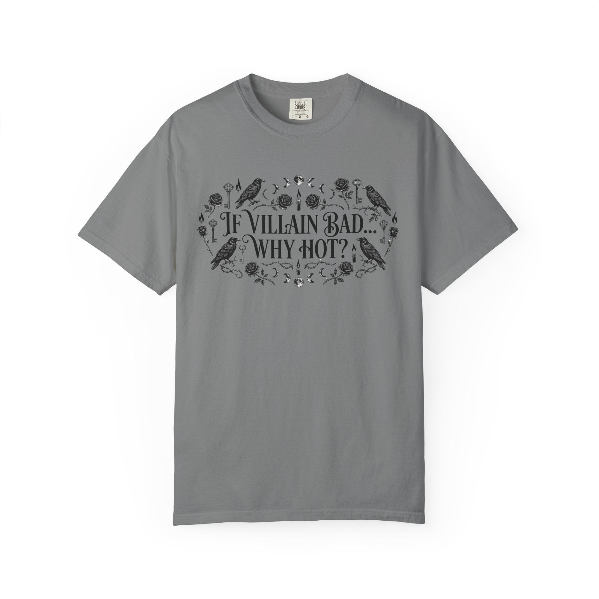 If Villain Bad… Why Not? T-Shirt — Gothic Floral Quote Tee