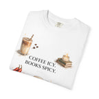 Coffee Icy, Books Spicy T-Shirt — Literary Coffee Lover Tee