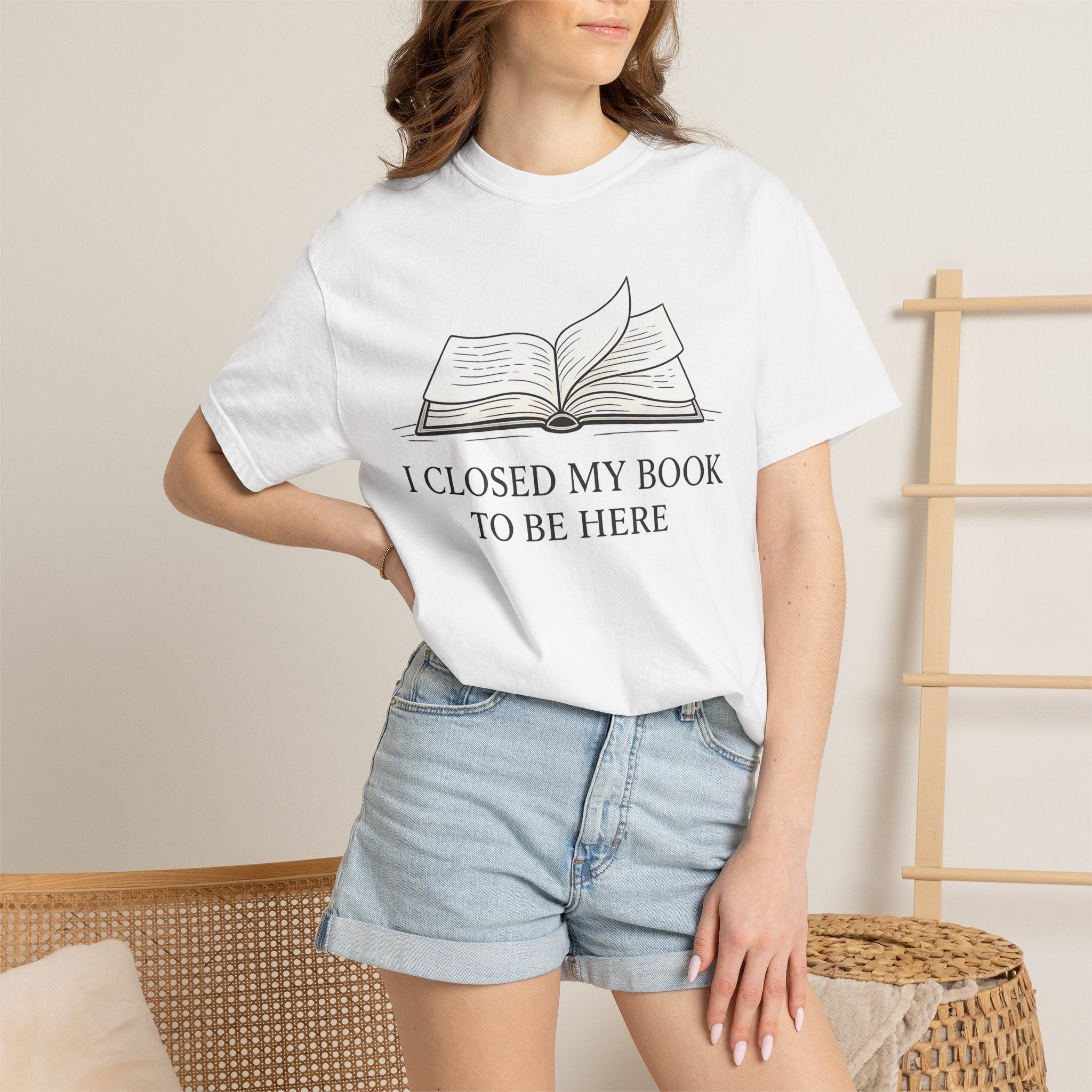 Book Lover T-Shirt — "I Closed My Book to Be Here" Literary Tee