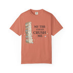 Book Lover T-Shirt — “My TBR Could Crush Me” Graphic Tee