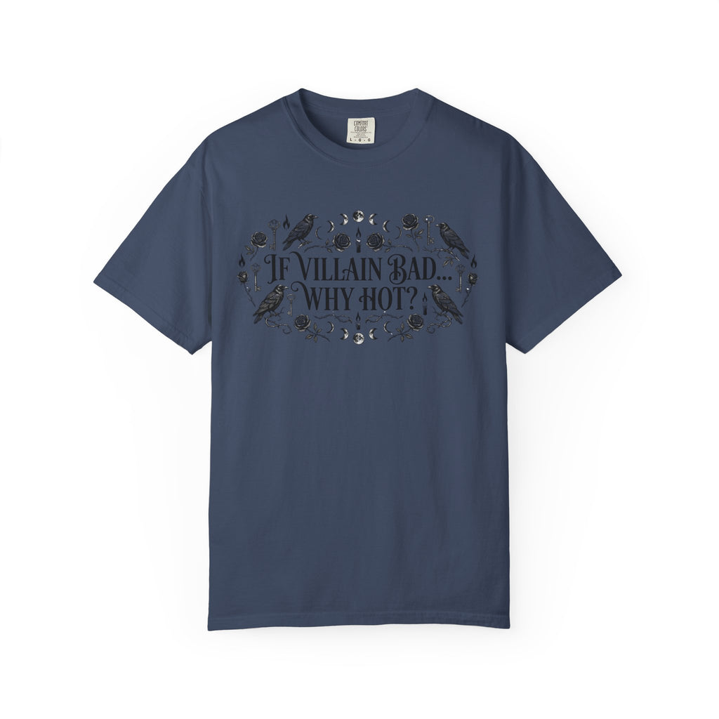 If Villain Bad… Why Not? T-Shirt — Gothic Floral Quote Tee