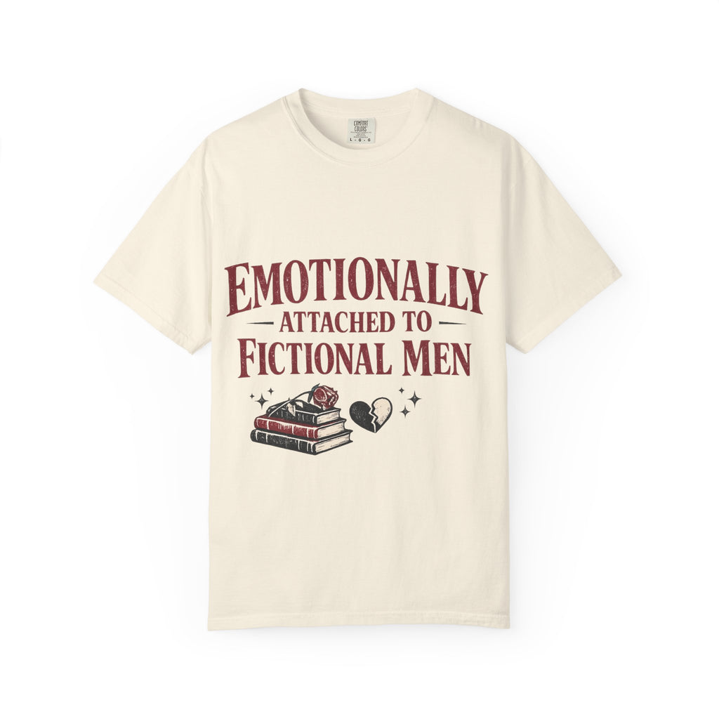Emotionally Attached to Fictional Men T-Shirt