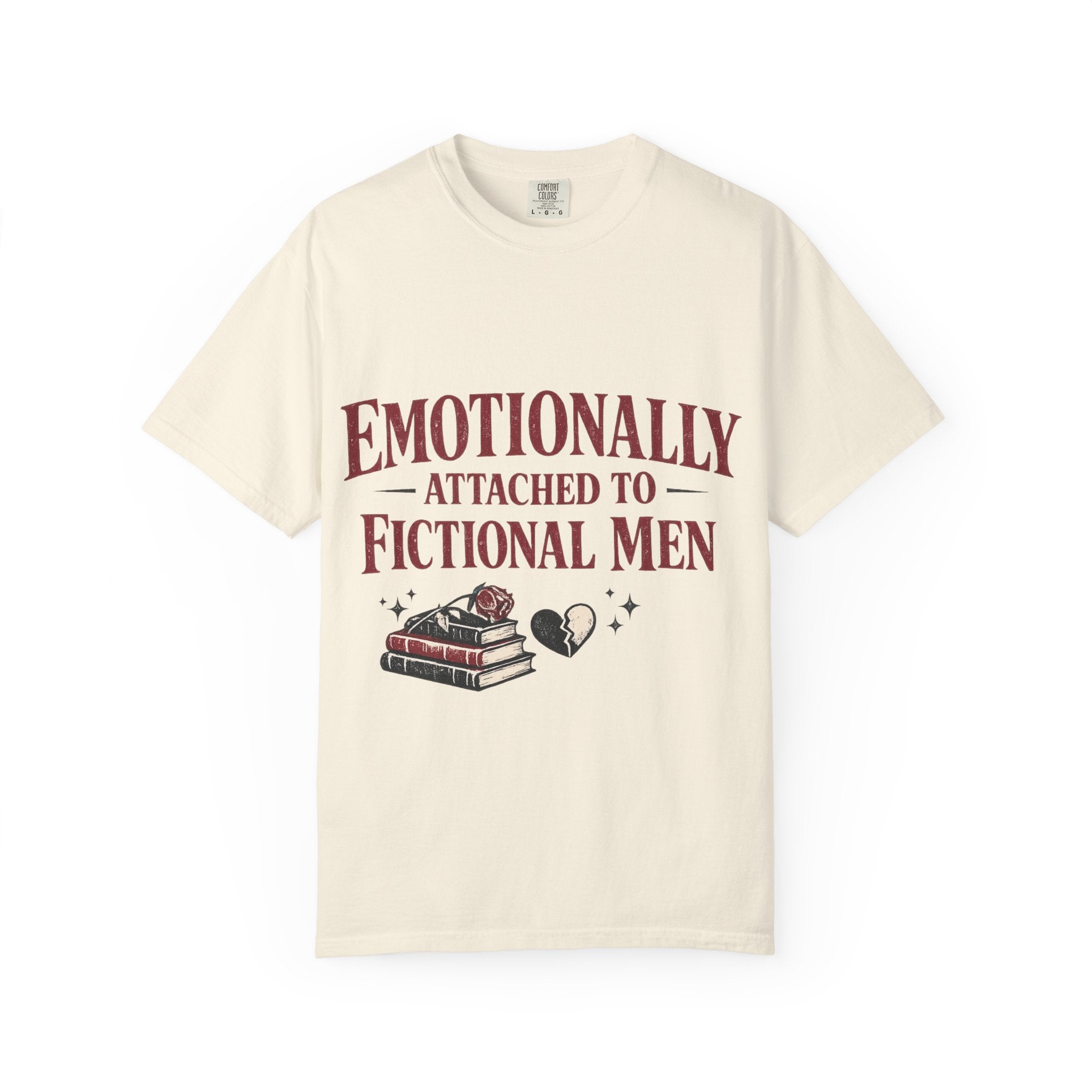 Emotionally Attached to Fictional Men T-Shirt
