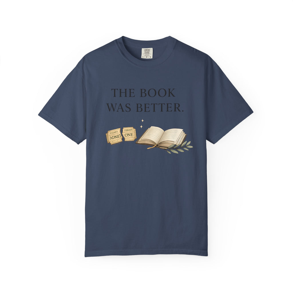 The Book Was Better T-Shirt — Literary Book Lover Tee