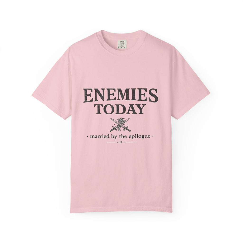 Enemies Today T-Shirt — "Married by the Epilogue" Graphic Tee
