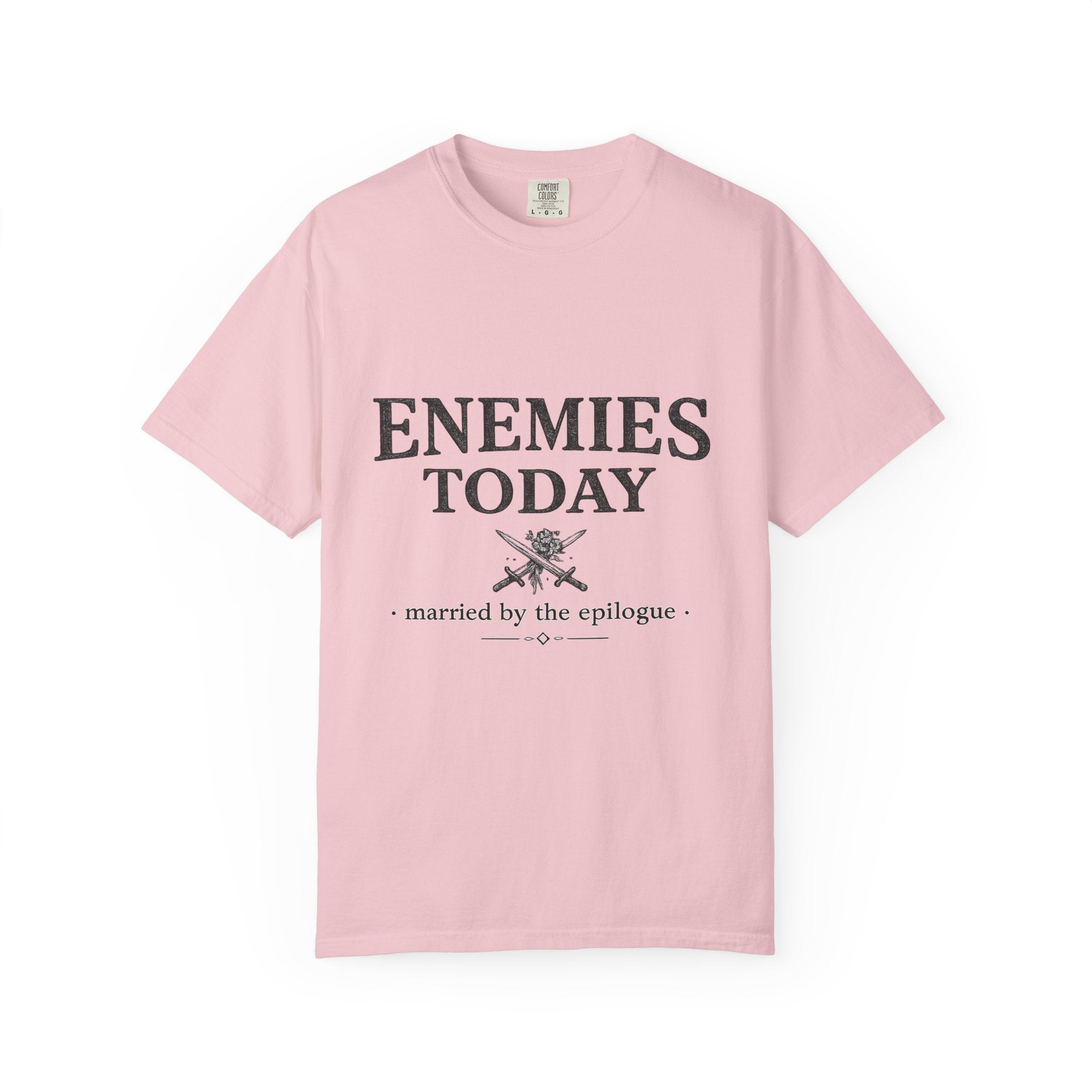 Enemies Today T-Shirt — "Married by the Epilogue" Graphic Tee