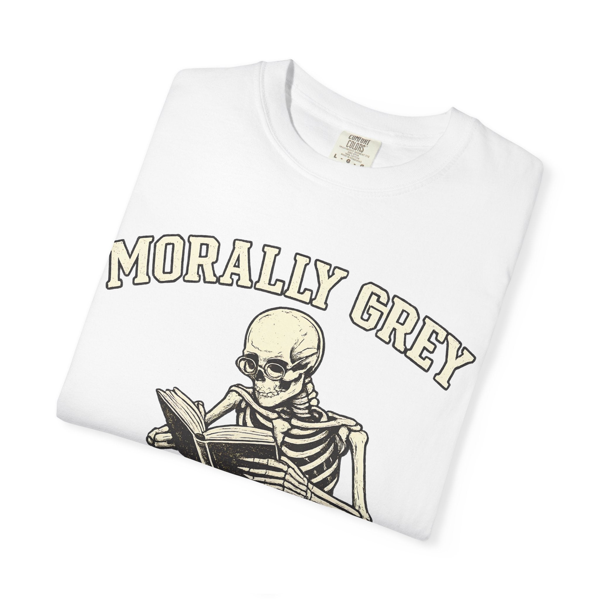 Morally Grey Skeleton Tee — "Morally Grey is My Favorite Color" Graphic T-Shirt
