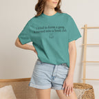 Book Club T‑Shirt — "I Tried to Form a Gang, It Turned Into a Book Club" Literary Tee