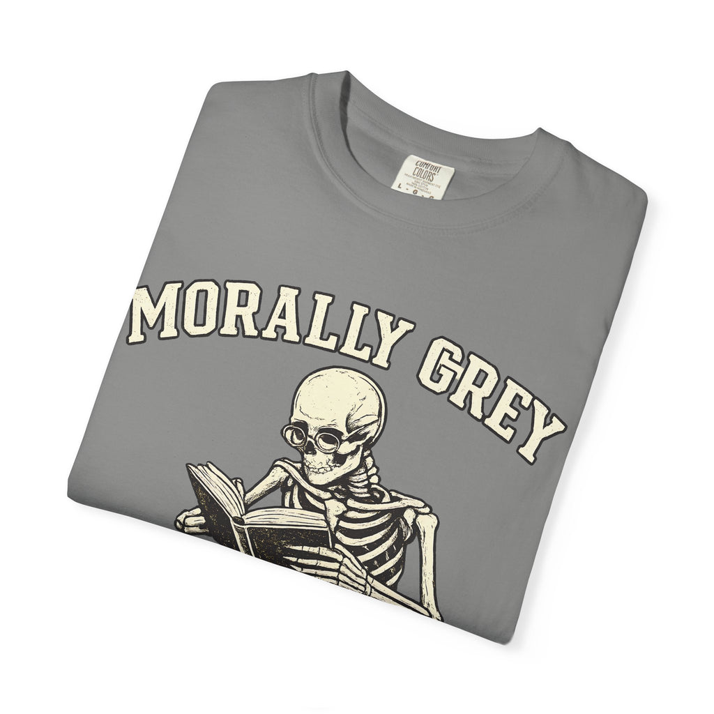 Morally Grey Skeleton Tee — "Morally Grey is My Favorite Color" Graphic T-Shirt