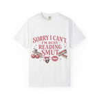 T-Shirt — "Sorry I Can't I'm Busy Reading Smut" Graphic Tee