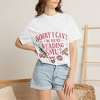 T-Shirt — "Sorry I Can't I'm Busy Reading Smut" Graphic Tee