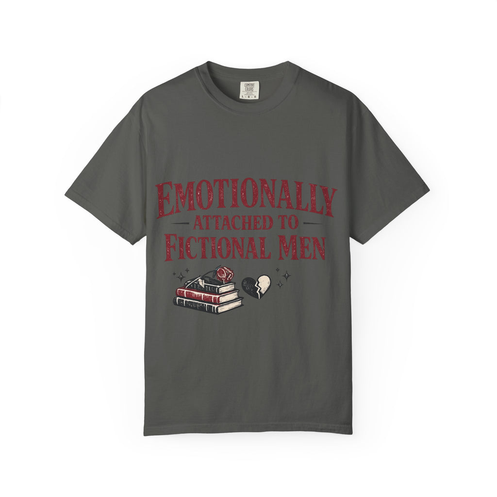 Emotionally Attached to Fictional Men T-Shirt