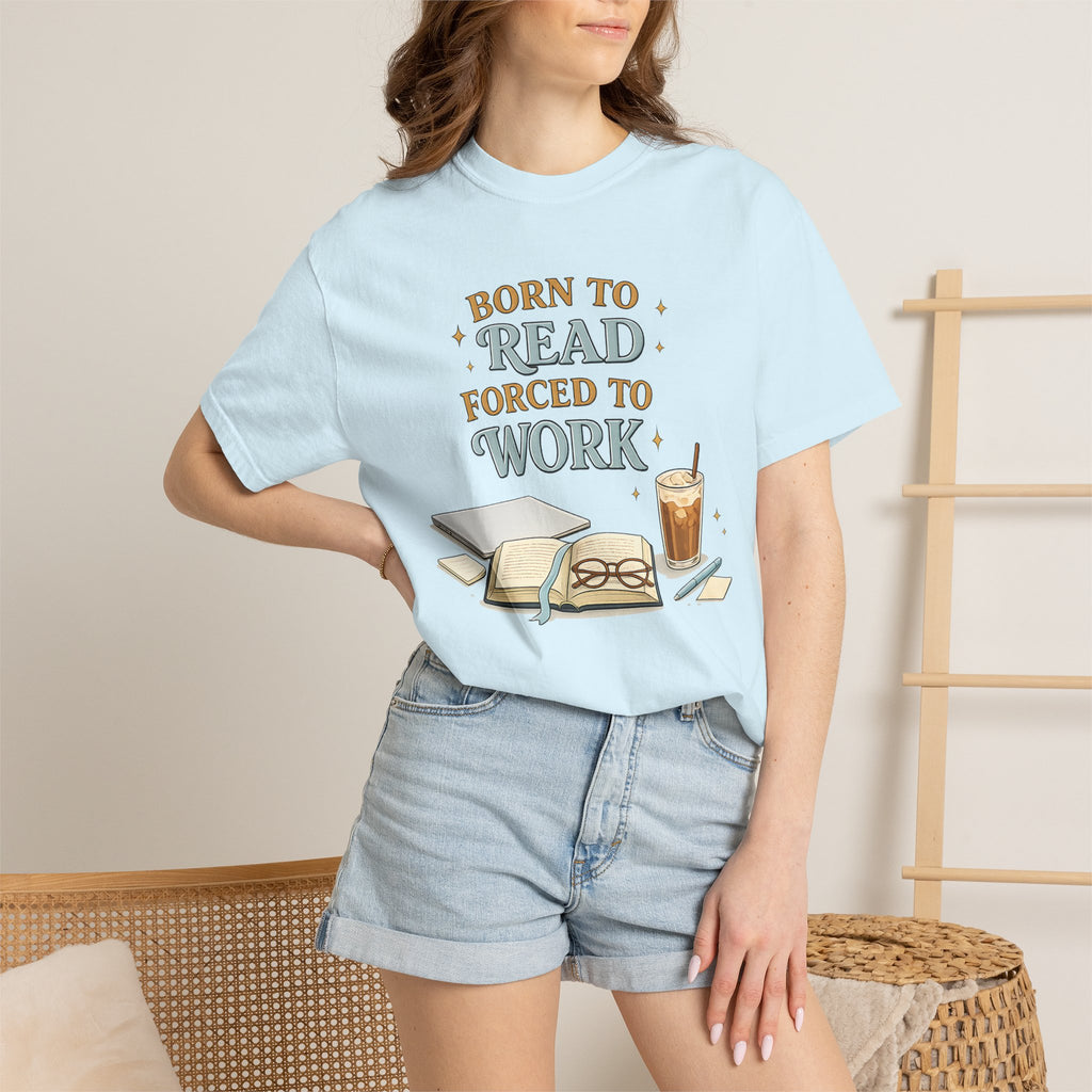 Reading Lover T-Shirt — "Born to Read, Forced to Work" Graphic Tee