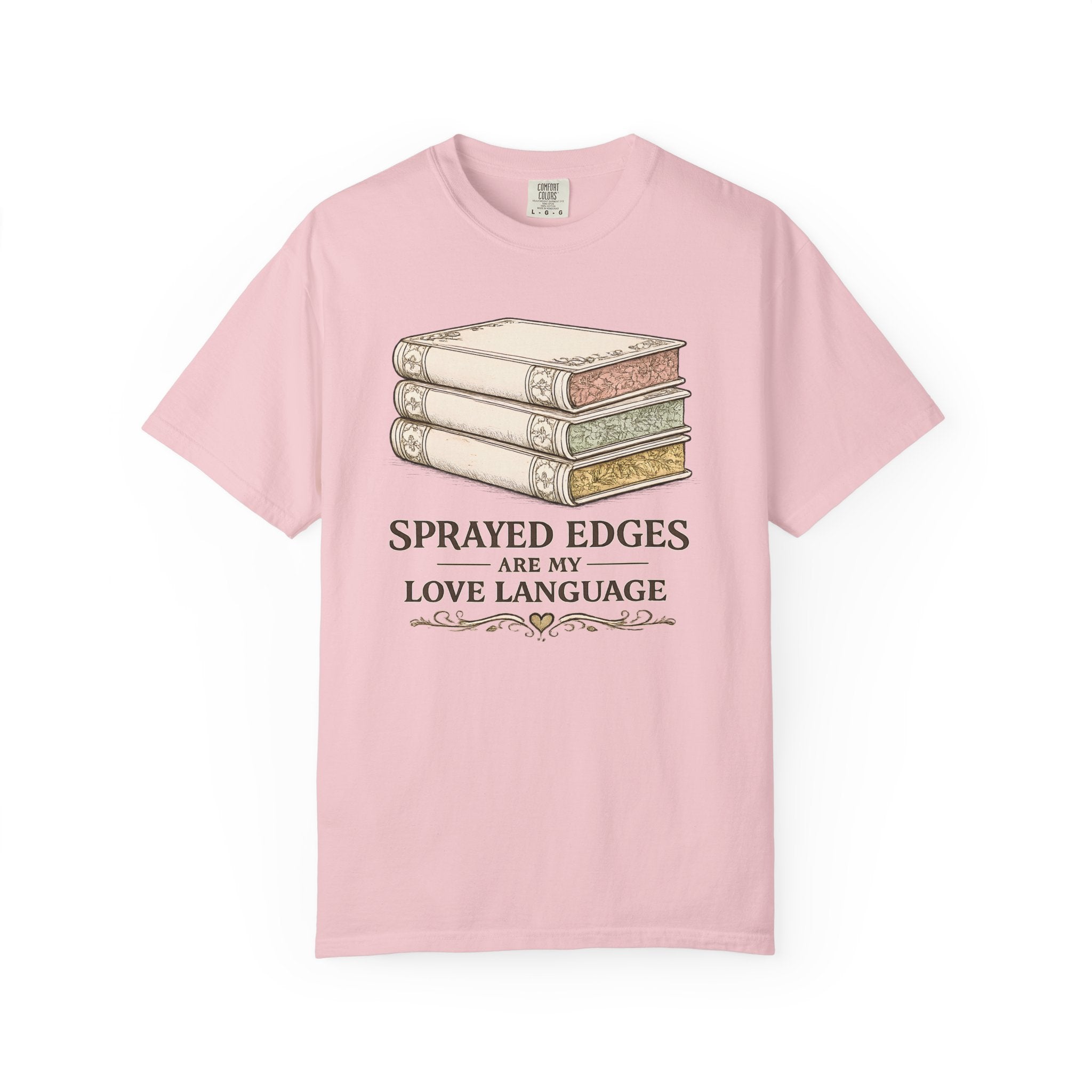 Sprayed Edges Are My Love Language T-Shirt — Book Lover Paperback Aesthetic Tee