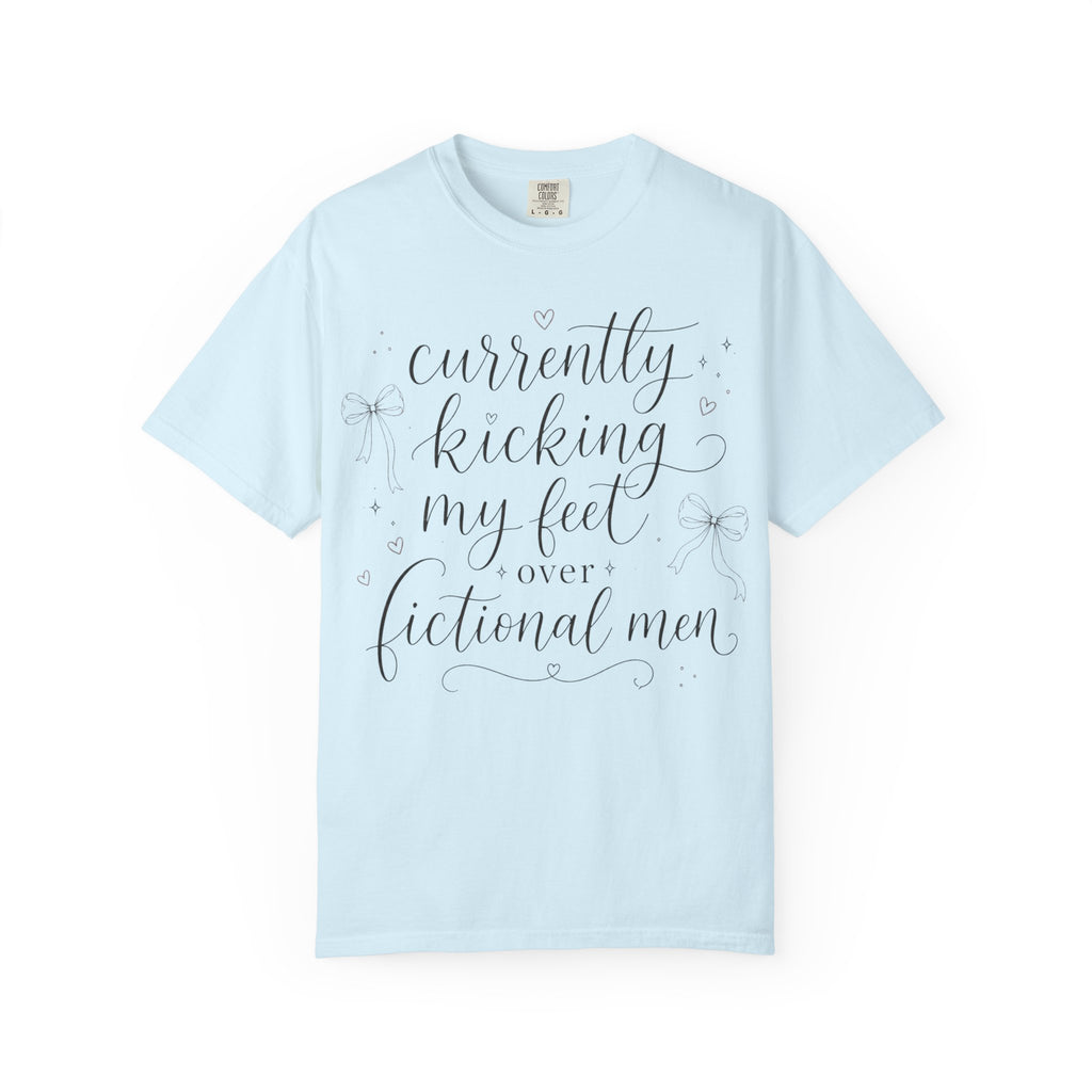 Graphic T-Shirt — “Currently Kicking My Feet Over Fictional Men” Printed Tee for Book Lovers