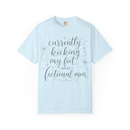 Graphic T-Shirt — “Currently Kicking My Feet Over Fictional Men” Printed Tee for Book Lovers
