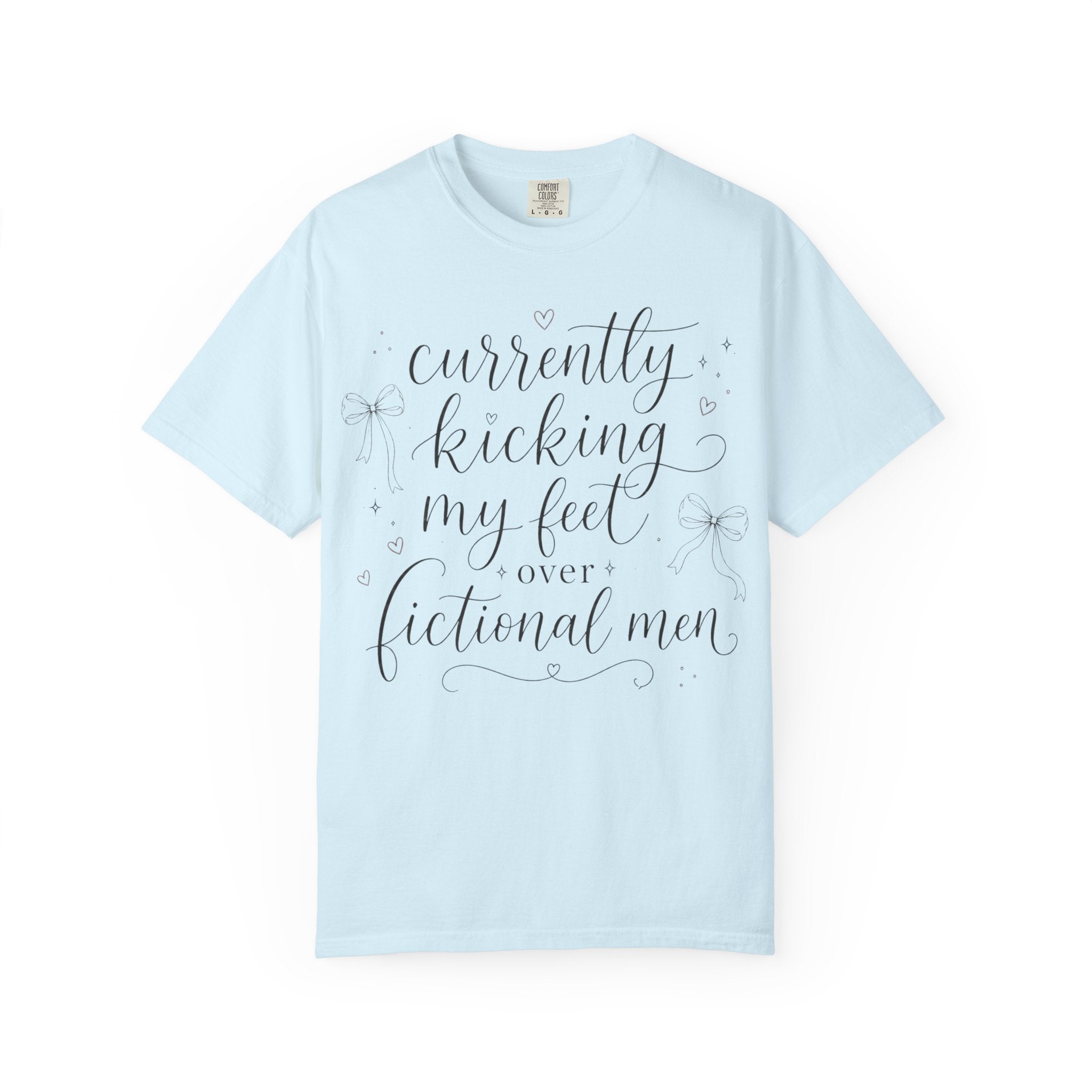 Graphic T-Shirt — “Currently Kicking My Feet Over Fictional Men” Printed Tee for Book Lovers