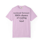 Reading Forecast T-Shirt — “Weekend Forecast: 100% Chance of Reading” Book Lover Tee