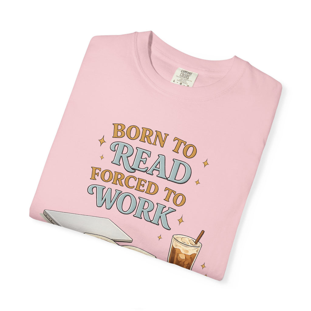 Reading Lover T-Shirt — "Born to Read, Forced to Work" Graphic Tee