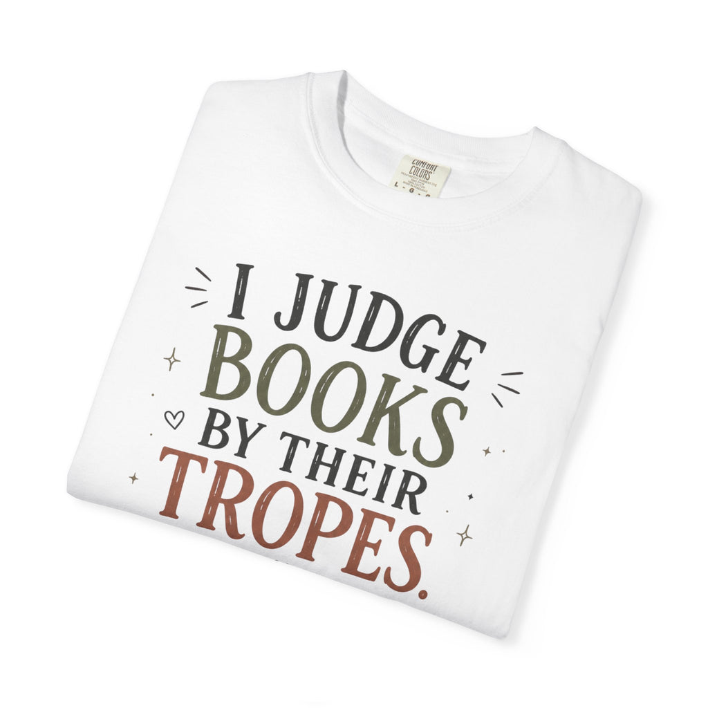 I Judge Books By Their Tropes T-Shirt — Funny Reader Literary Tee
