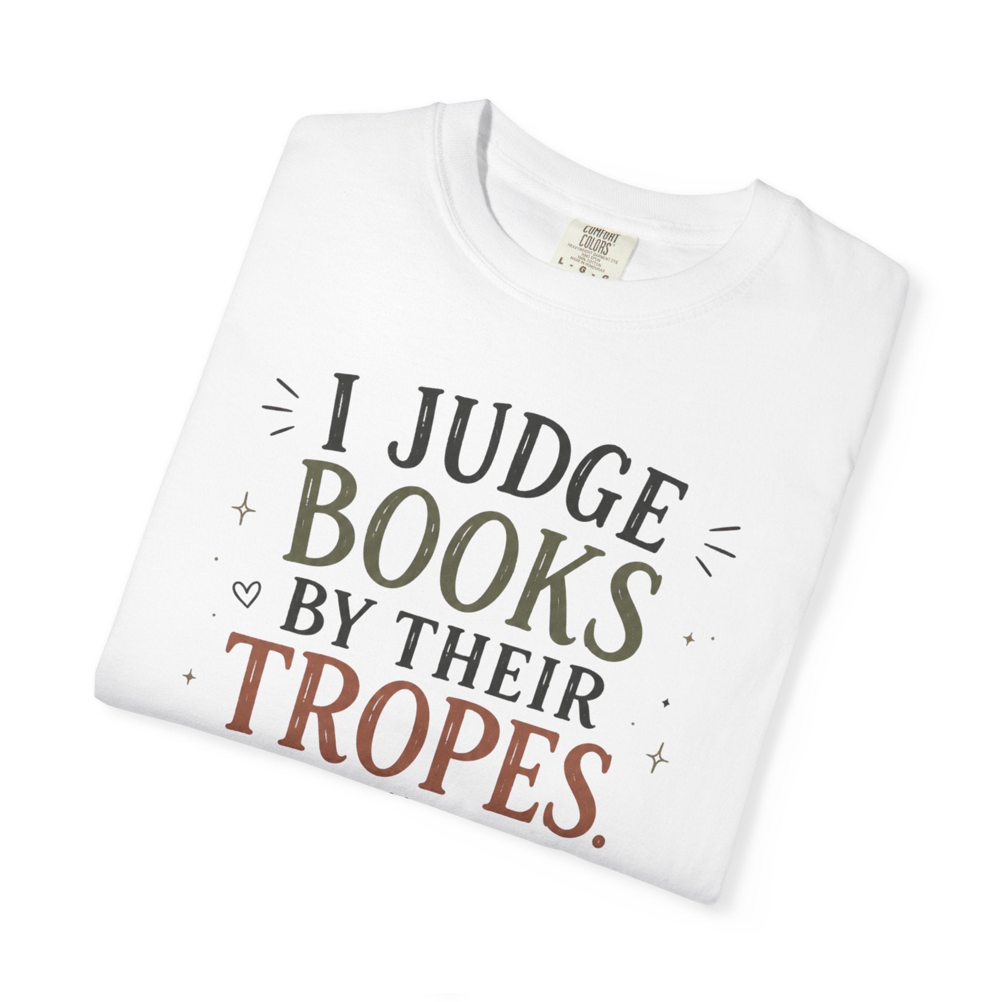 I Judge Books By Their Tropes T-Shirt — Funny Reader Literary Tee